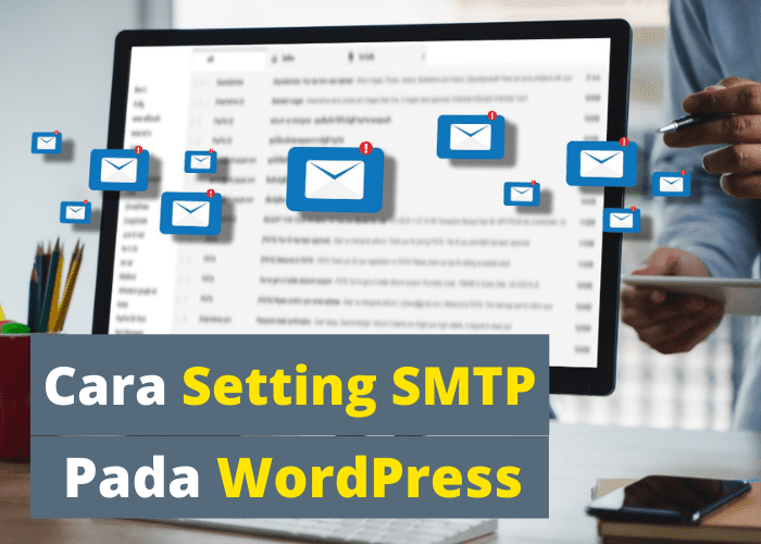 Cara Setting SMTP pada WordPress