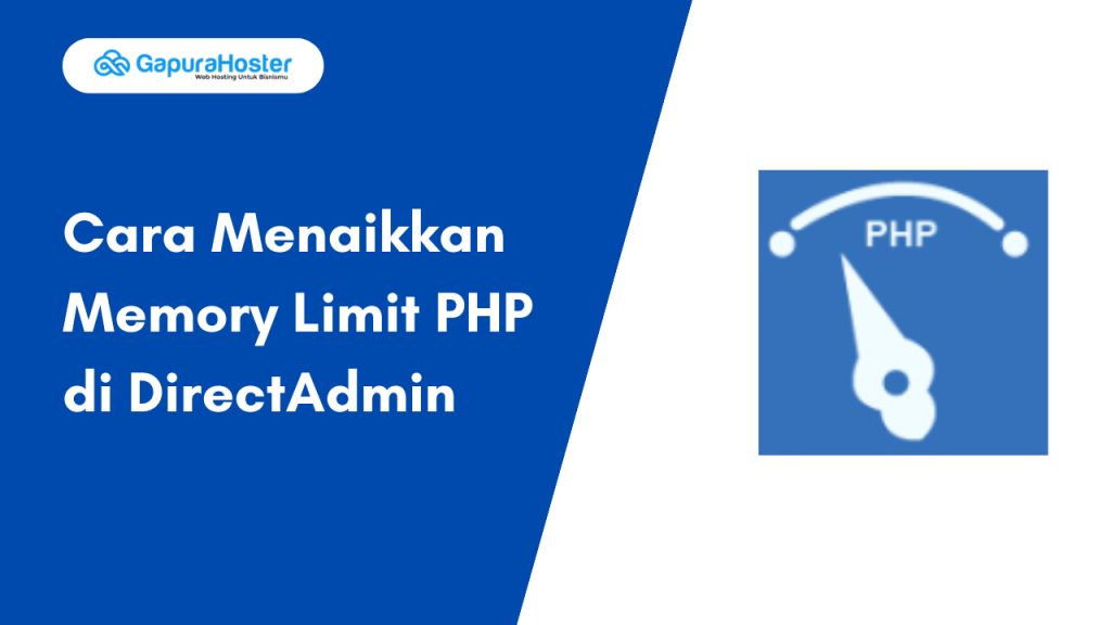 Cara Menaikkan Memory Limit PHP di DirectAdmin