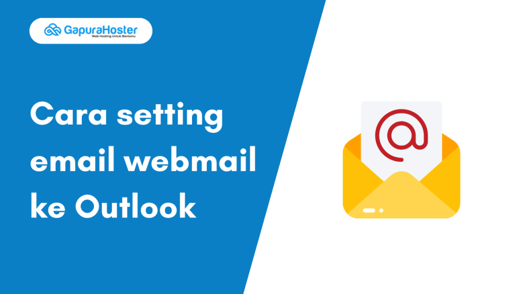 Cara setting email webmail ke Outlook