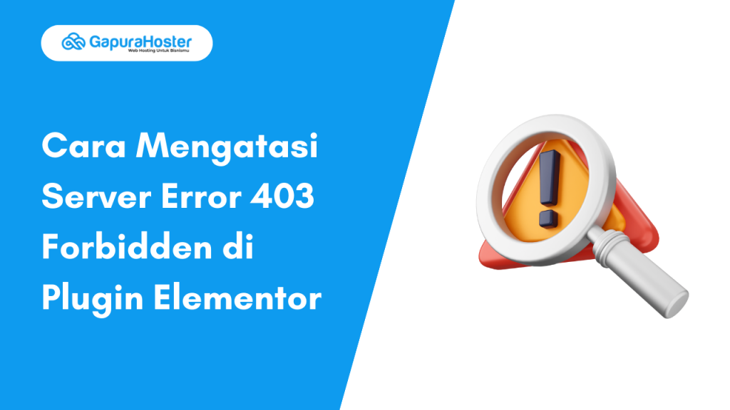 Cara Mengatasi Server Error 403 Forbidden di Plugin Elementor