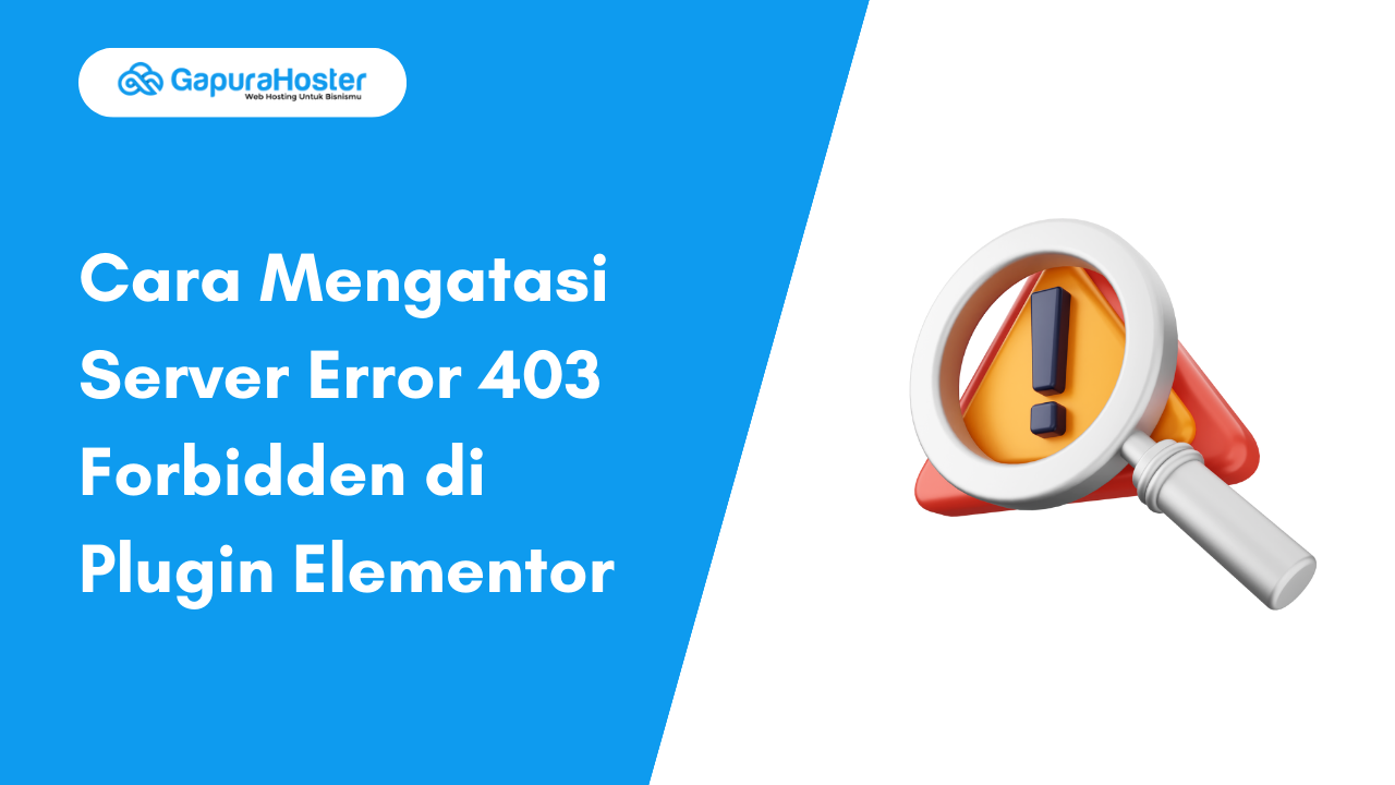 2 cara mengatasi server error 403 forbidden di plugin elementor