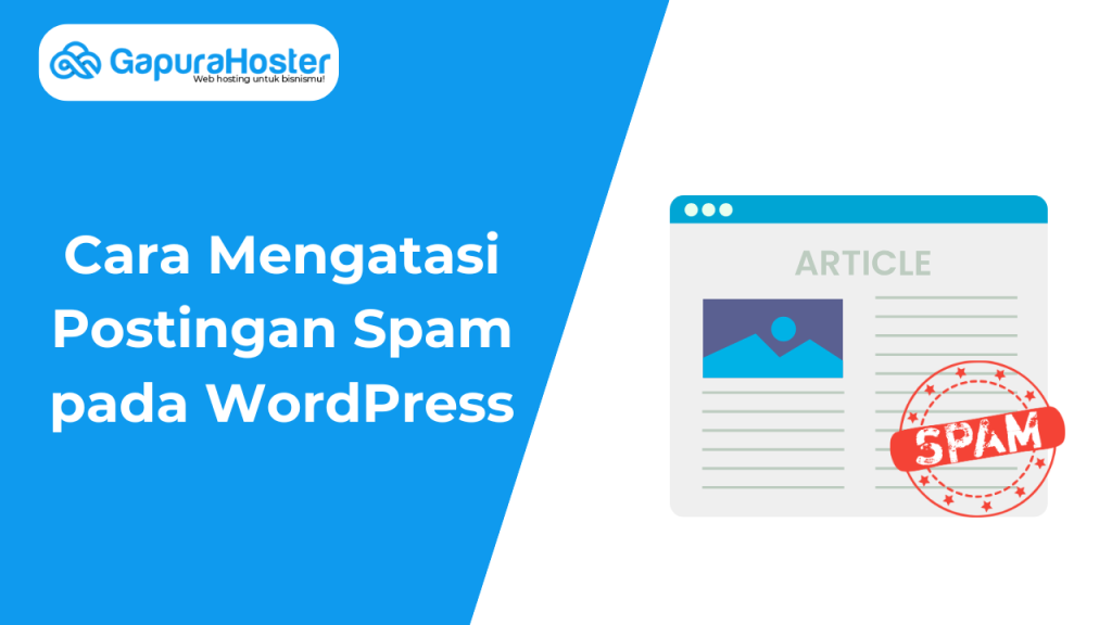 Cara Mengatasi Postingan Spam pada WordPress
