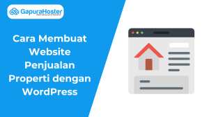 Cara Membuat Website Penjualan Properti dengan WordPress