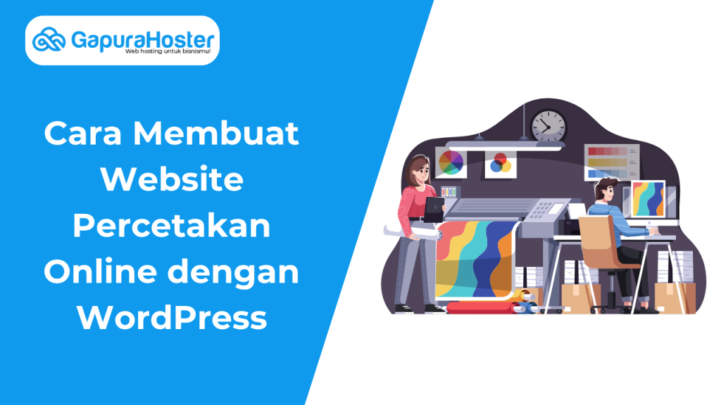 Cara Membuat Website Percetakan Online dengan WordPress