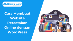 Cara Membuat Website Percetakan Online dengan WordPress