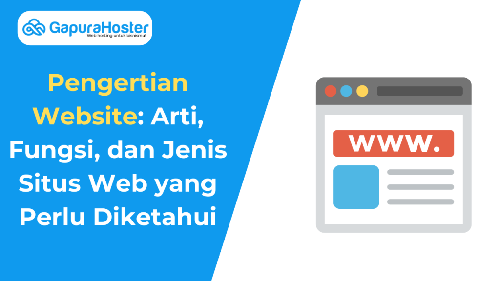 Pengertian Website Arti, Fungsi, dan Jenis Situs Web yang Perlu Diketahui