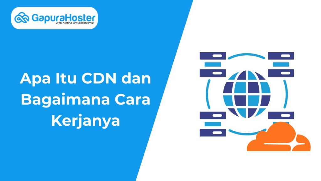 Apa Itu CDN dan Bagaimana Cara Kerjanya