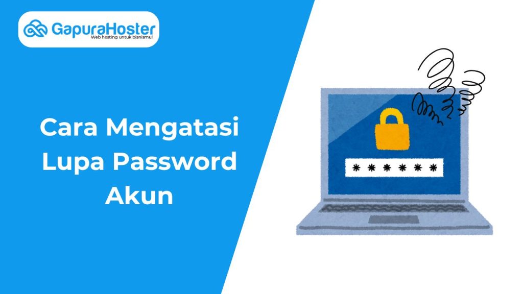 Cara Mengatasi Lupa Password Akun