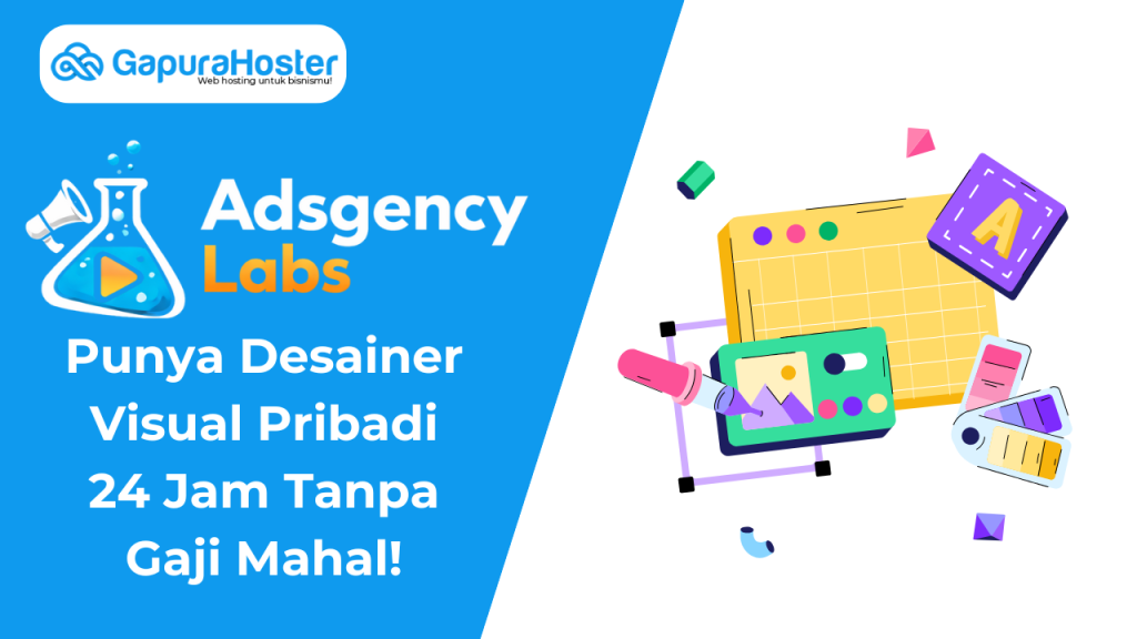 Adsgency Labs Punya Desainer Visual Pribadi 24 Jam Tanpa Gaji Mahal!