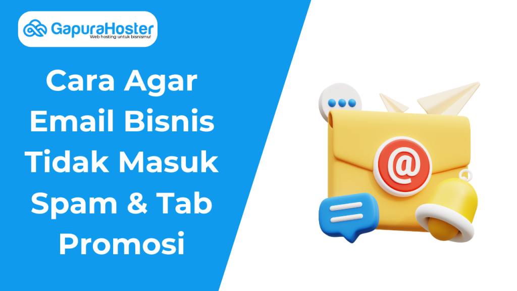 Agar Email Bisnis Tidak Masuk Spam & Tab Promosi