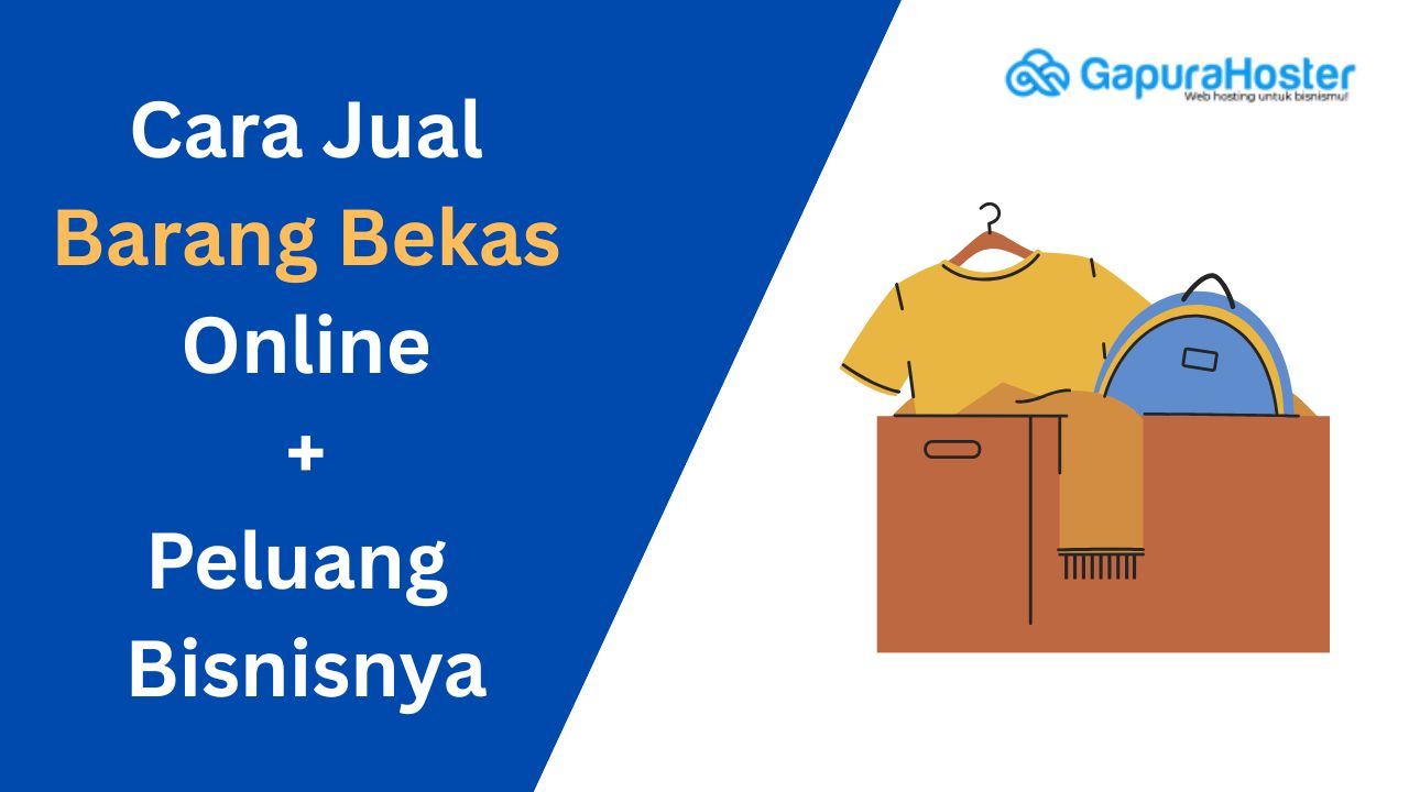 Cara Jual Barang Bekas Online: Panduan Lengkap + Peluang Bisnis ...