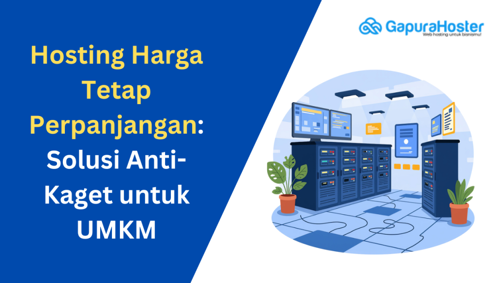 Hosting Harga Tetap Perpanjangan Solusi Anti-Kaget untuk UMKM
