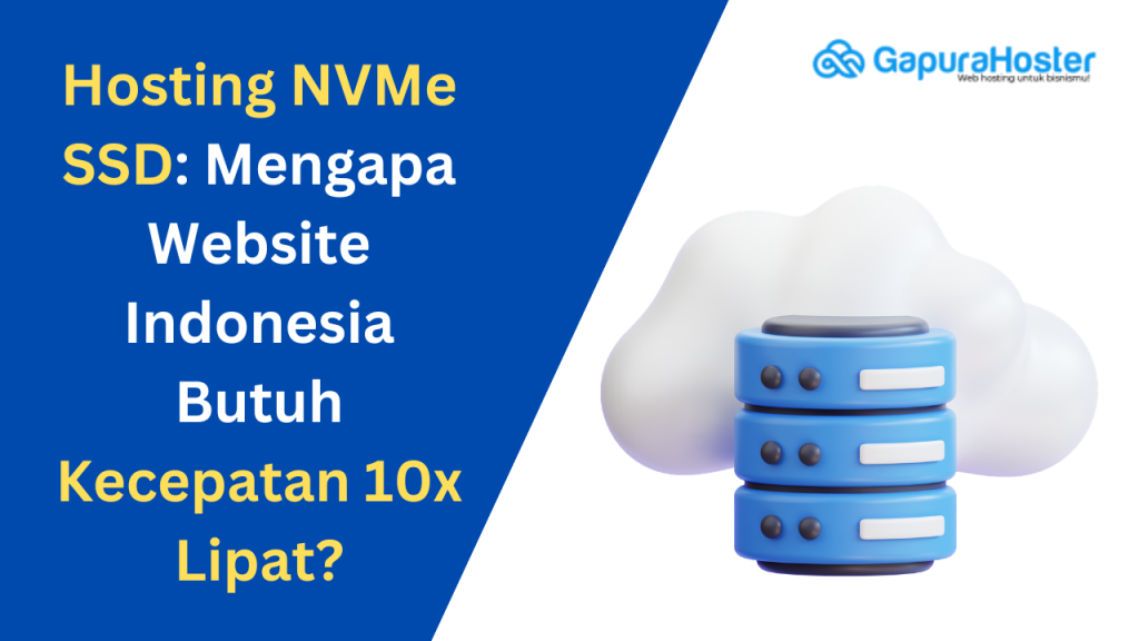 Hosting NVMe SSD Mengapa Website Indonesia Butuh Kecepatan 10x Lipat